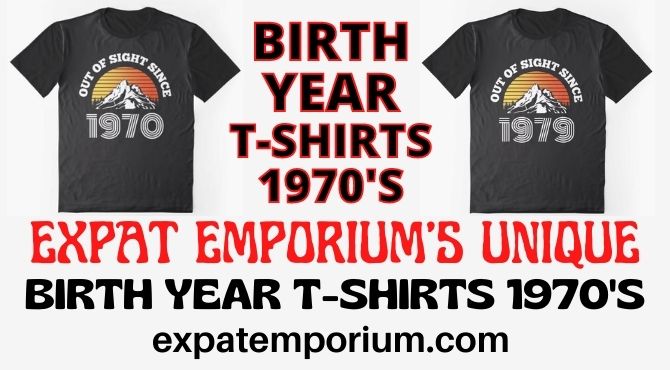 Birth Year T-shirts Out Of Sight Since 1970's
